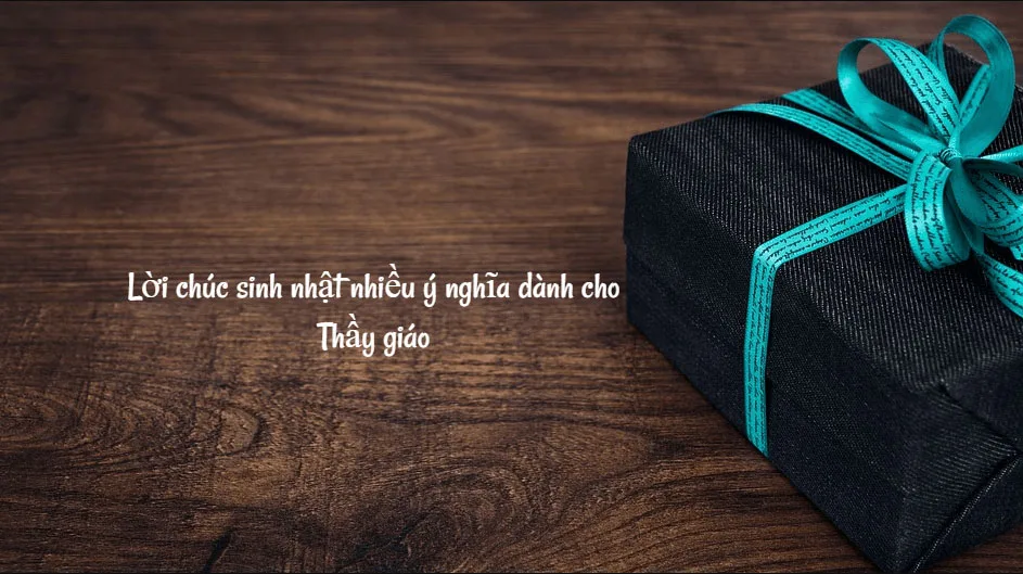 Loi chuc mung sinh nhat y nghia tang thay co giao