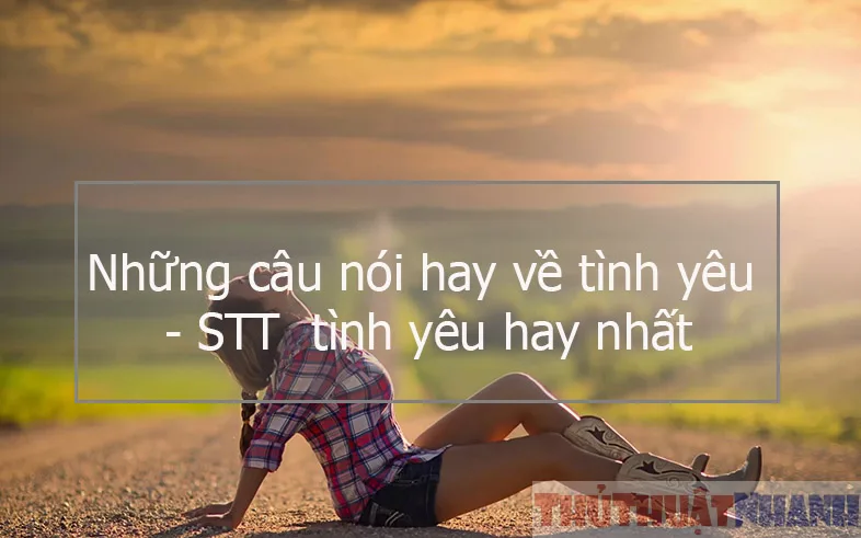 nhung cau noi hay ve tinh yeu stt tinh yeu