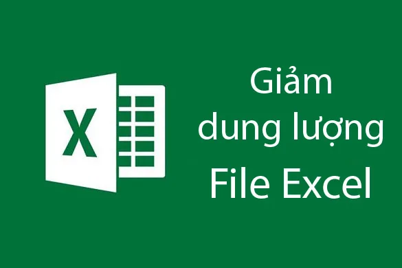 cach giam dung luong file excel