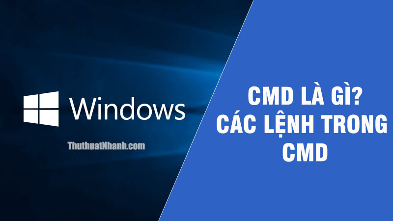 CMD là gì Các lệnh thường dùng trong CMD