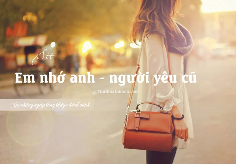 stt em nhớ anh người yêu cũ