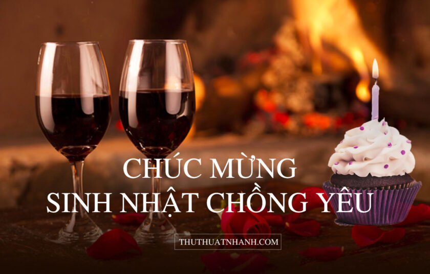 chúc mừng sinh nhật chồng yêu