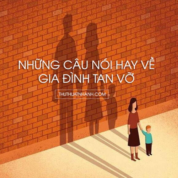 những câu nói hay về gia đình tan vỡ