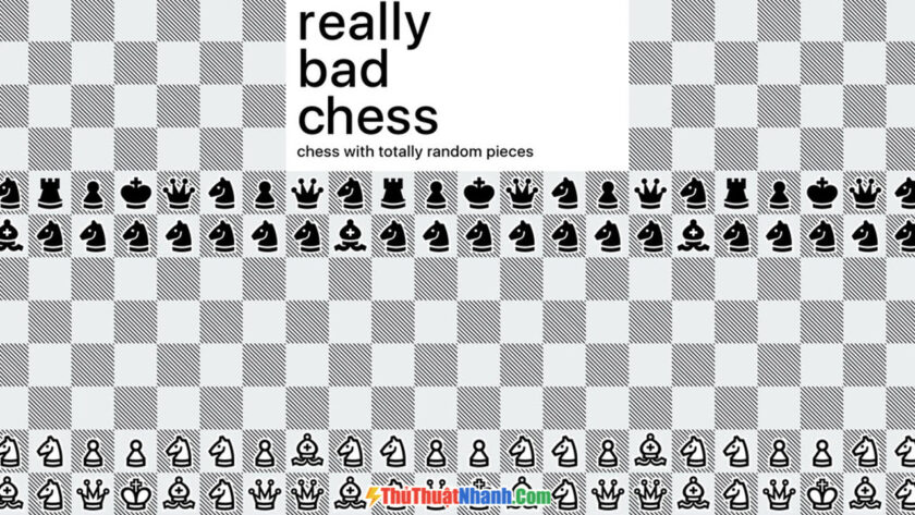 Really Bad Chess - Game cờ vua