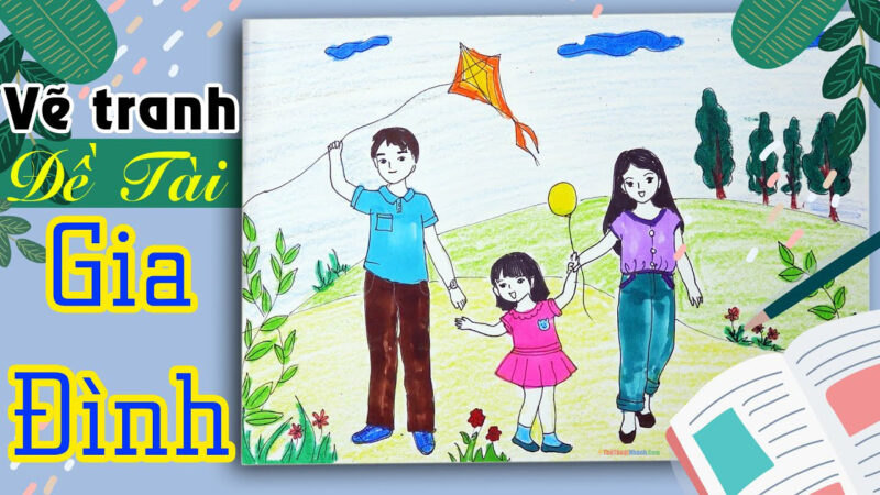 Vẽ tranh đề tài gia đình đẹp